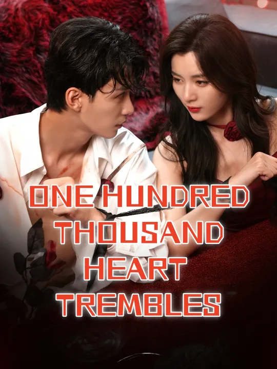 ONE HUNDRED THOUSAND HEART TREMBLES
